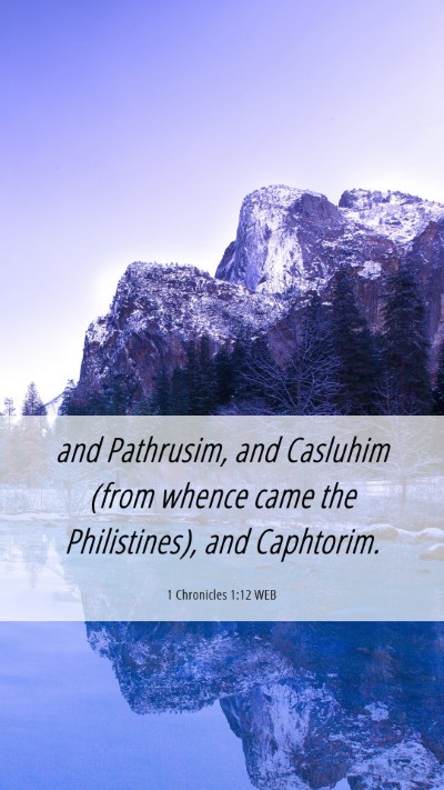 Picture 06 - 1 Chronicles 1:12 WEB Mobile Phone Wallpaper - and Pathrusim, and Casluhim (from whence came the - Mobile Bible Verse Wallpaper