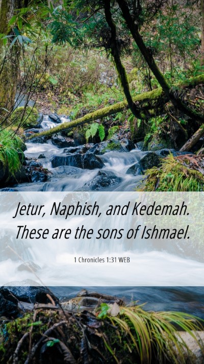 Picture 06 - 1 Chronicles 1:31 WEB Mobile Phone Wallpaper - Jetur, Naphish, and Kedemah. These are the sons - Mobile Bible Verse Wallpaper