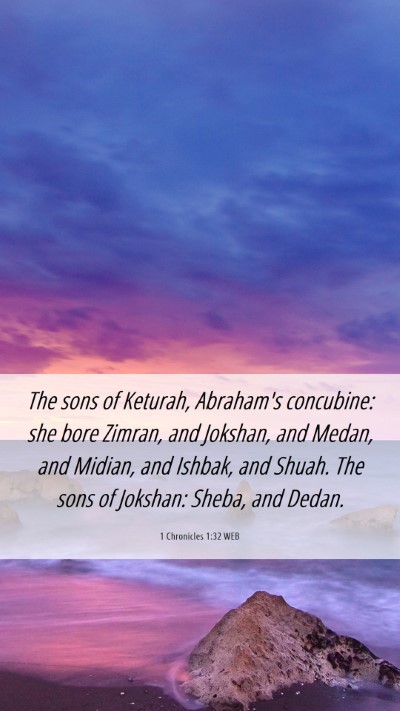 Picture 06 - 1 Chronicles 1:32 WEB Mobile Phone Wallpaper - The sons of Keturah, Abraham's concubine: she - Mobile Bible Verse Wallpaper