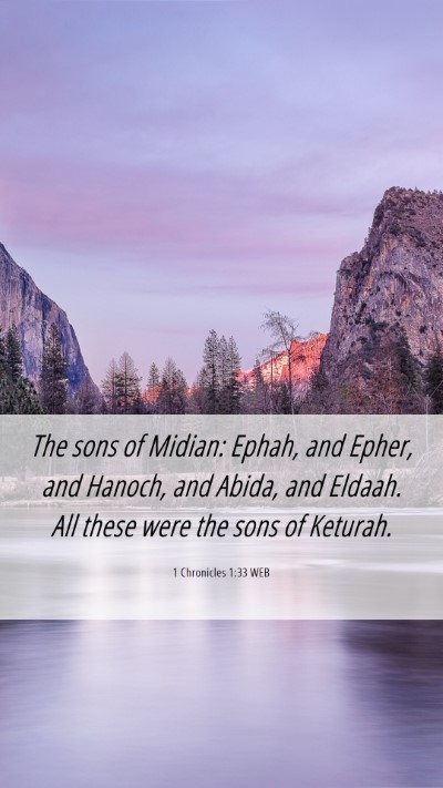 Picture 06 - 1 Chronicles 1:33 WEB Mobile Phone Wallpaper - The sons of Midian: Ephah, and Epher, and Hanoch, - Mobile Bible Verse Wallpaper