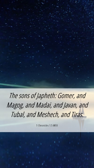 Picture 06 - 1 Chronicles 1:5 WEB Mobile Phone Wallpaper - The sons of Japheth: Gomer, and Magog, and Madai, - Mobile Bible Verse Wallpaper