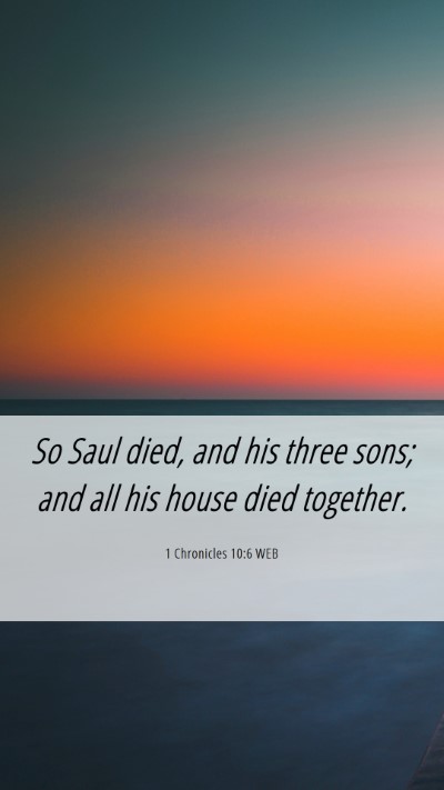 Picture 06 - 1 Chronicles 10:6 WEB Mobile Phone Wallpaper - So Saul died, and his three sons; and all his - Mobile Bible Verse Wallpaper