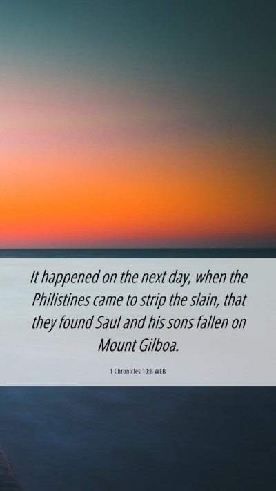 Picture 06 - 1 Chronicles 10:8 WEB Mobile Phone Wallpaper - It happened on the next day, when the Philistines - Mobile Bible Verse Wallpaper