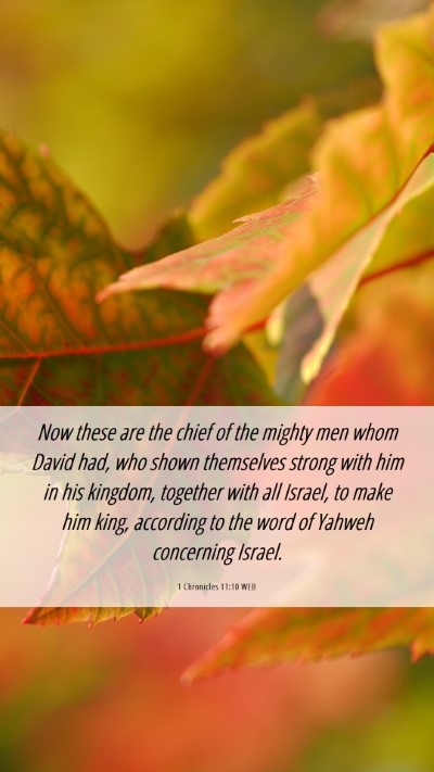 Picture 06 - 1 Chronicles 11:10 WEB Mobile Phone Wallpaper - Now these are the chief of the mighty men whom - Mobile Bible Verse Wallpaper