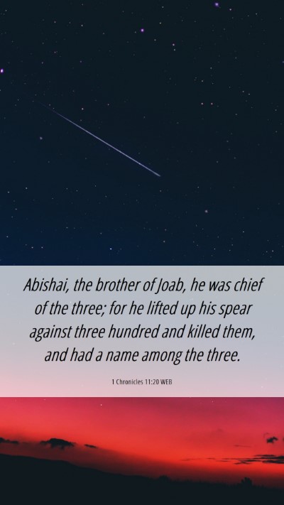 Picture 06 - 1 Chronicles 11:20 WEB Mobile Phone Wallpaper - Abishai, the brother of Joab, he was chief of the - Mobile Bible Verse Wallpaper