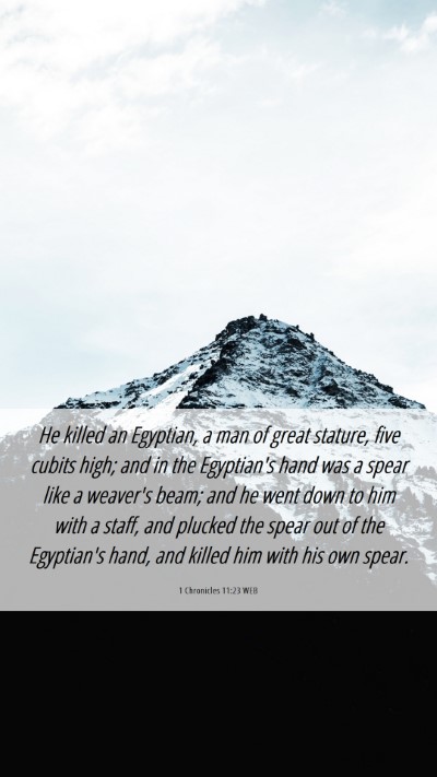 Picture 06 - 1 Chronicles 11:23 WEB Mobile Phone Wallpaper - He killed an Egyptian, a man of great stature, - Mobile Bible Verse Wallpaper
