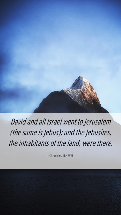 Picture 06 - 1 Chronicles 11:4 WEB Mobile Phone Wallpaper - David and all Israel went to Jerusalem (the same - Mobile Bible Verse Wallpaper