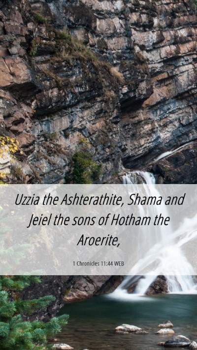 Picture 06 - 1 Chronicles 11:44 WEB Mobile Phone Wallpaper - Uzzia the Ashterathite, Shama and Jeiel the sons - Mobile Bible Verse Wallpaper