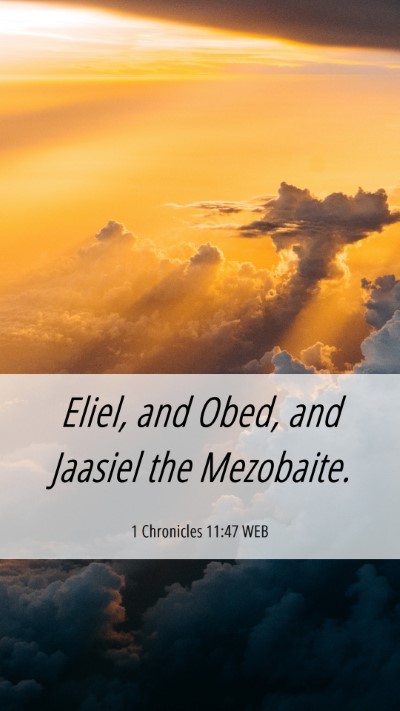 Picture 06 - 1 Chronicles 11:47 WEB Mobile Phone Wallpaper - Eliel, and Obed, and Jaasiel the - Mobile Bible Verse Wallpaper