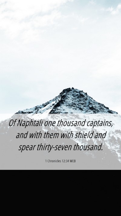 Picture 06 - 1 Chronicles 12:34 WEB Mobile Phone Wallpaper - Of Naphtali one thousand captains, and with them - Mobile Bible Verse Wallpaper