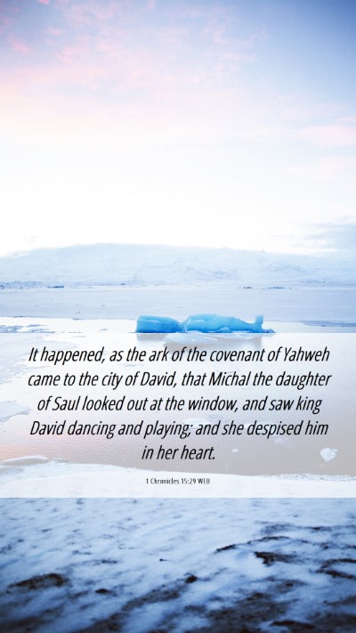 Picture 06 - 1 Chronicles 15:29 WEB Mobile Phone Wallpaper - It happened, as the ark of the covenant of Yahweh - Mobile Bible Verse Wallpaper