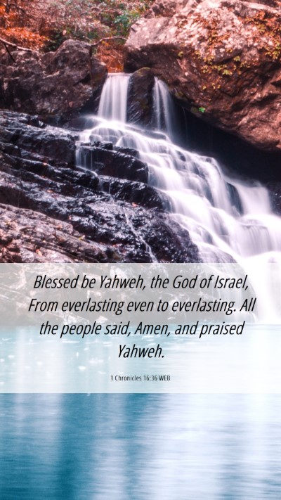 Picture 06 - 1 Chronicles 16:36 WEB Mobile Phone Wallpaper - Blessed be Yahweh, the God of Israel, From - Mobile Bible Verse Wallpaper