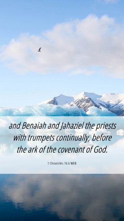 Picture 06 - 1 Chronicles 16:6 WEB Mobile Phone Wallpaper - and Benaiah and Jahaziel the priests with - Mobile Bible Verse Wallpaper
