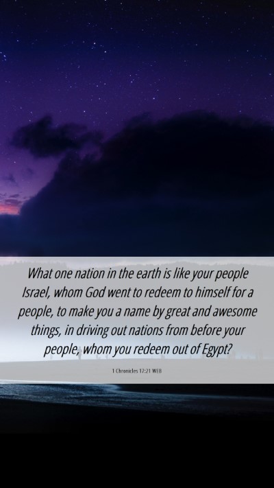 Picture 06 - 1 Chronicles 17:21 WEB Mobile Phone Wallpaper - What one nation in the earth is like your people - Mobile Bible Verse Wallpaper