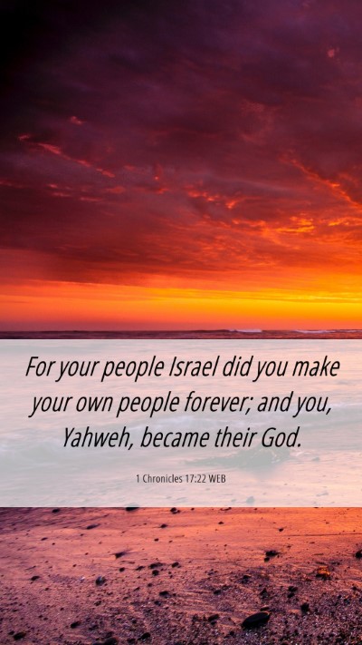 Picture 06 - 1 Chronicles 17:22 WEB Mobile Phone Wallpaper - For your people Israel did you make your own - Mobile Bible Verse Wallpaper