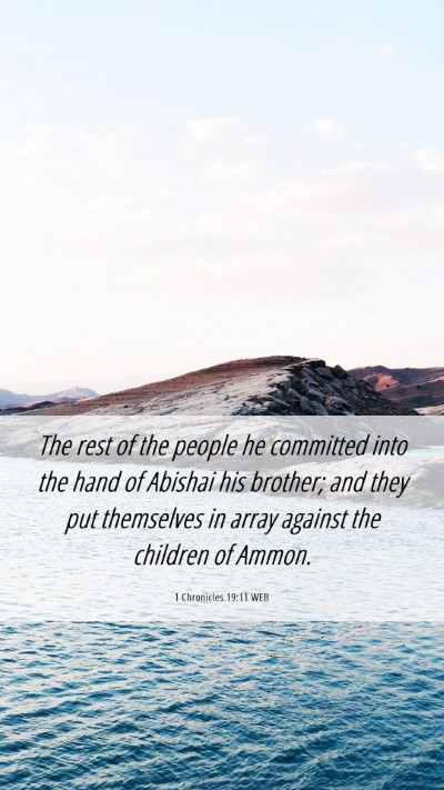 Picture 06 - 1 Chronicles 19:11 WEB Mobile Phone Wallpaper - The rest of the people he committed into the hand - Mobile Bible Verse Wallpaper