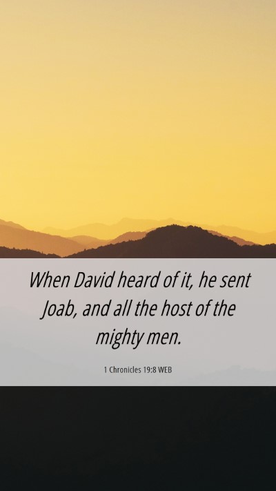 Picture 06 - 1 Chronicles 19:8 WEB Mobile Phone Wallpaper - When David heard of it, he sent Joab, and all the - Mobile Bible Verse Wallpaper