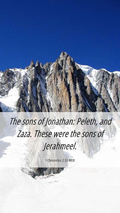 Picture 06 - 1 Chronicles 2:33 WEB Mobile Phone Wallpaper - The sons of Jonathan: Peleth, and Zaza. These - Mobile Bible Verse Wallpaper