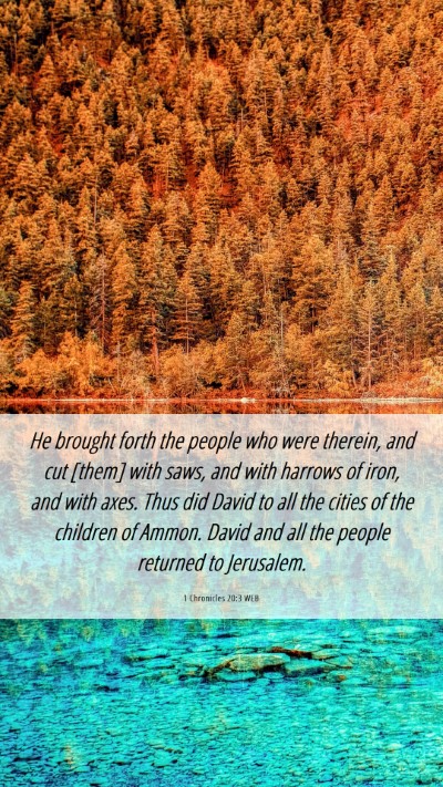 Picture 06 - 1 Chronicles 20:3 WEB Mobile Phone Wallpaper - He brought forth the people who were therein, and - Mobile Bible Verse Wallpaper