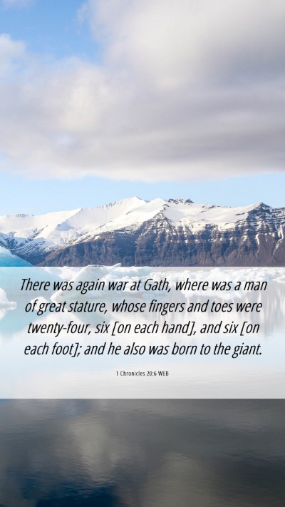 Picture 06 - 1 Chronicles 20:6 WEB Mobile Phone Wallpaper - There was again war at Gath, where was a man of - Mobile Bible Verse Wallpaper