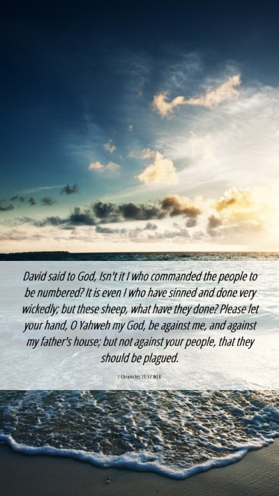 Picture 06 - 1 Chronicles 21:17 WEB Mobile Phone Wallpaper - David said to God, Isn't it I who commanded the - Mobile Bible Verse Wallpaper