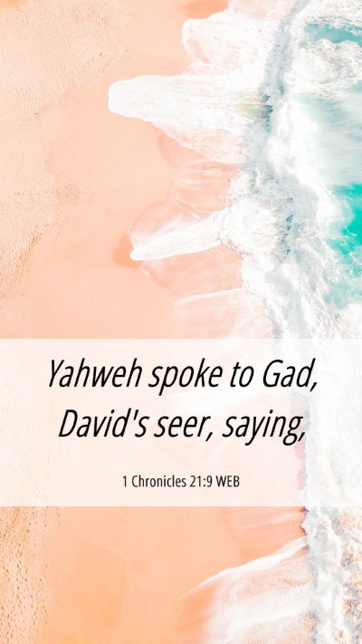 Picture 06 - 1 Chronicles 21:9 WEB Mobile Phone Wallpaper - Yahweh spoke to Gad, David's seer, - Mobile Bible Verse Wallpaper