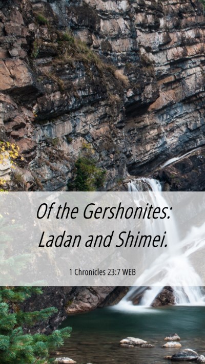 Picture 06 - 1 Chronicles 23:7 WEB Mobile Phone Wallpaper - Of the Gershonites: Ladan and - Mobile Bible Verse Wallpaper