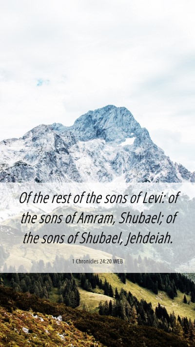 Picture 06 - 1 Chronicles 24:20 WEB Mobile Phone Wallpaper - Of the rest of the sons of Levi: of the sons of - Mobile Bible Verse Wallpaper