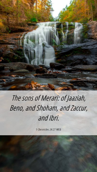 Picture 06 - 1 Chronicles 24:27 WEB Mobile Phone Wallpaper - The sons of Merari: of Jaaziah, Beno, and Shoham, - Mobile Bible Verse Wallpaper