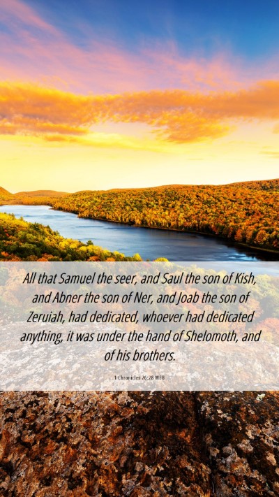 Picture 06 - 1 Chronicles 26:28 WEB Mobile Phone Wallpaper - All that Samuel the seer, and Saul the son of - Mobile Bible Verse Wallpaper