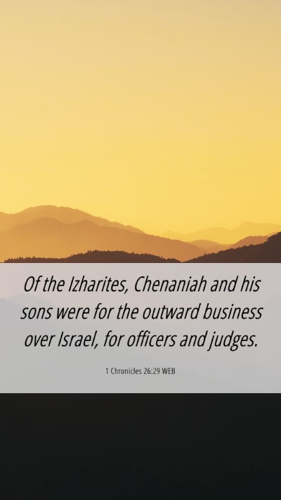 Picture 06 - 1 Chronicles 26:29 WEB Mobile Phone Wallpaper - Of the Izharites, Chenaniah and his sons were for - Mobile Bible Verse Wallpaper