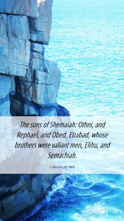 Picture 06 - 1 Chronicles 26:7 WEB Mobile Phone Wallpaper - The sons of Shemaiah: Othni, and Rephael, and - Mobile Bible Verse Wallpaper