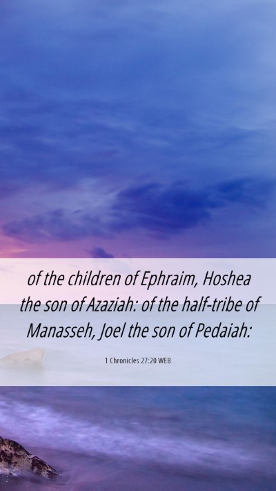 Picture 06 - 1 Chronicles 27:20 WEB Mobile Phone Wallpaper - of the children of Ephraim, Hoshea the son of - Mobile Bible Verse Wallpaper