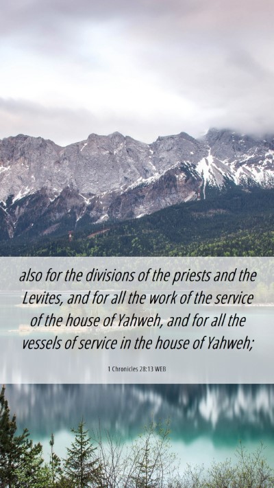 Picture 06 - 1 Chronicles 28:13 WEB Mobile Phone Wallpaper - also for the divisions of the priests and the - Mobile Bible Verse Wallpaper