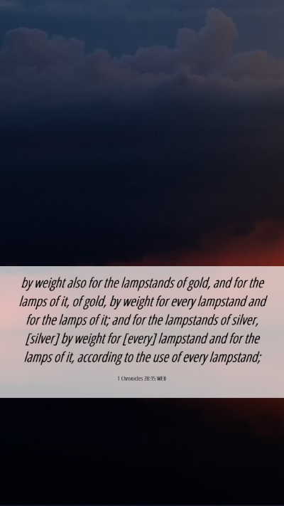 Picture 06 - 1 Chronicles 28:15 WEB Mobile Phone Wallpaper - by weight also for the lampstands of gold, and - Mobile Bible Verse Wallpaper