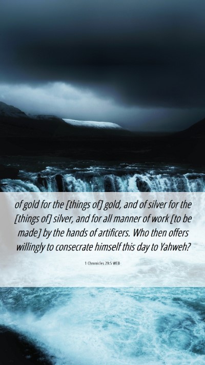 Picture 06 - 1 Chronicles 29:5 WEB Mobile Phone Wallpaper - of gold for the [things of] gold, and of silver - Mobile Bible Verse Wallpaper