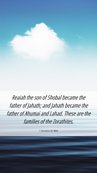 Picture 06 - 1 Chronicles 4:2 WEB Mobile Phone Wallpaper - Reaiah the son of Shobal became the father of - Mobile Bible Verse Wallpaper