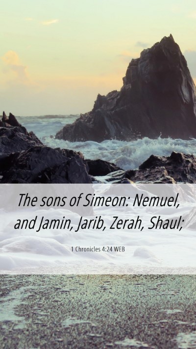 Picture 06 - 1 Chronicles 4:24 WEB Mobile Phone Wallpaper - The sons of Simeon: Nemuel, and Jamin, Jarib, - Mobile Bible Verse Wallpaper
