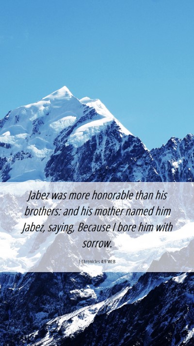 Picture 06 - 1 Chronicles 4:9 WEB Mobile Phone Wallpaper - Jabez was more honorable than his brothers: and - Mobile Bible Verse Wallpaper
