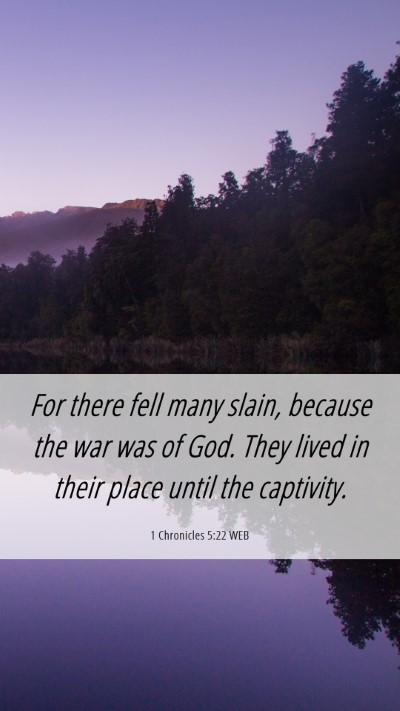 Picture 06 - 1 Chronicles 5:22 WEB Mobile Phone Wallpaper - For there fell many slain, because the war was of - Mobile Bible Verse Wallpaper