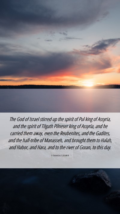 Picture 06 - 1 Chronicles 5:26 WEB Mobile Phone Wallpaper - The God of Israel stirred up the spirit of Pul - Mobile Bible Verse Wallpaper