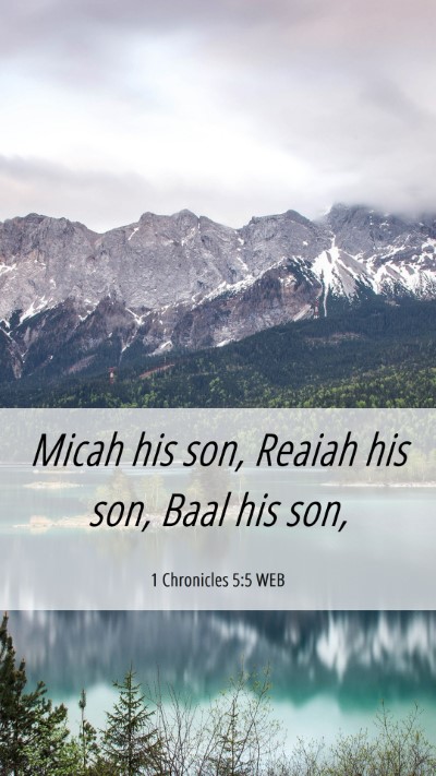 Picture 06 - 1 Chronicles 5:5 WEB Mobile Phone Wallpaper - Micah his son, Reaiah his son, Baal his - Mobile Bible Verse Wallpaper