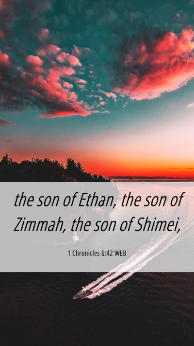 Picture 06 - 1 Chronicles 6:42 WEB Mobile Phone Wallpaper - the son of Ethan, the son of Zimmah, the son of - Mobile Bible Verse Wallpaper