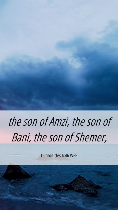 Picture 06 - 1 Chronicles 6:46 WEB Mobile Phone Wallpaper - the son of Amzi, the son of Bani, the son of - Mobile Bible Verse Wallpaper