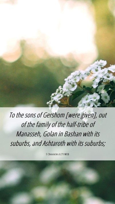 Picture 06 - 1 Chronicles 6:71 WEB Mobile Phone Wallpaper - To the sons of Gershom [were given], out of the - Mobile Bible Verse Wallpaper