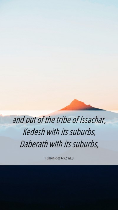 Picture 06 - 1 Chronicles 6:72 WEB Mobile Phone Wallpaper - and out of the tribe of Issachar, Kedesh with its - Mobile Bible Verse Wallpaper
