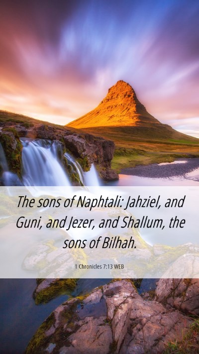 Picture 06 - 1 Chronicles 7:13 WEB Mobile Phone Wallpaper - The sons of Naphtali: Jahziel, and Guni, and - Mobile Bible Verse Wallpaper
