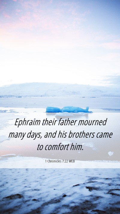 Picture 06 - 1 Chronicles 7:22 WEB Mobile Phone Wallpaper - Ephraim their father mourned many days, and his - Mobile Bible Verse Wallpaper