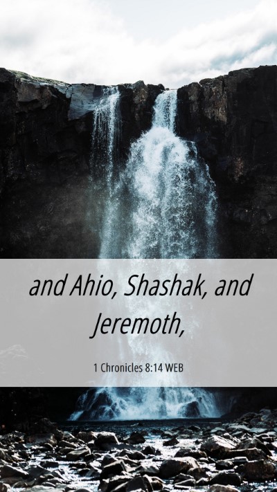 Picture 06 - 1 Chronicles 8:14 WEB Mobile Phone Wallpaper - and Ahio, Shashak, and - Mobile Bible Verse Wallpaper