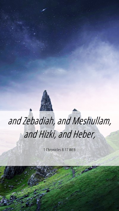 Picture 06 - 1 Chronicles 8:17 WEB Mobile Phone Wallpaper - and Zebadiah, and Meshullam, and Hizki, and - Mobile Bible Verse Wallpaper